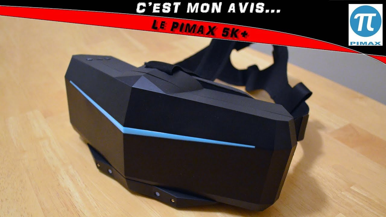 LE PIMAX 5K+,  C'EST MON AVIS....
