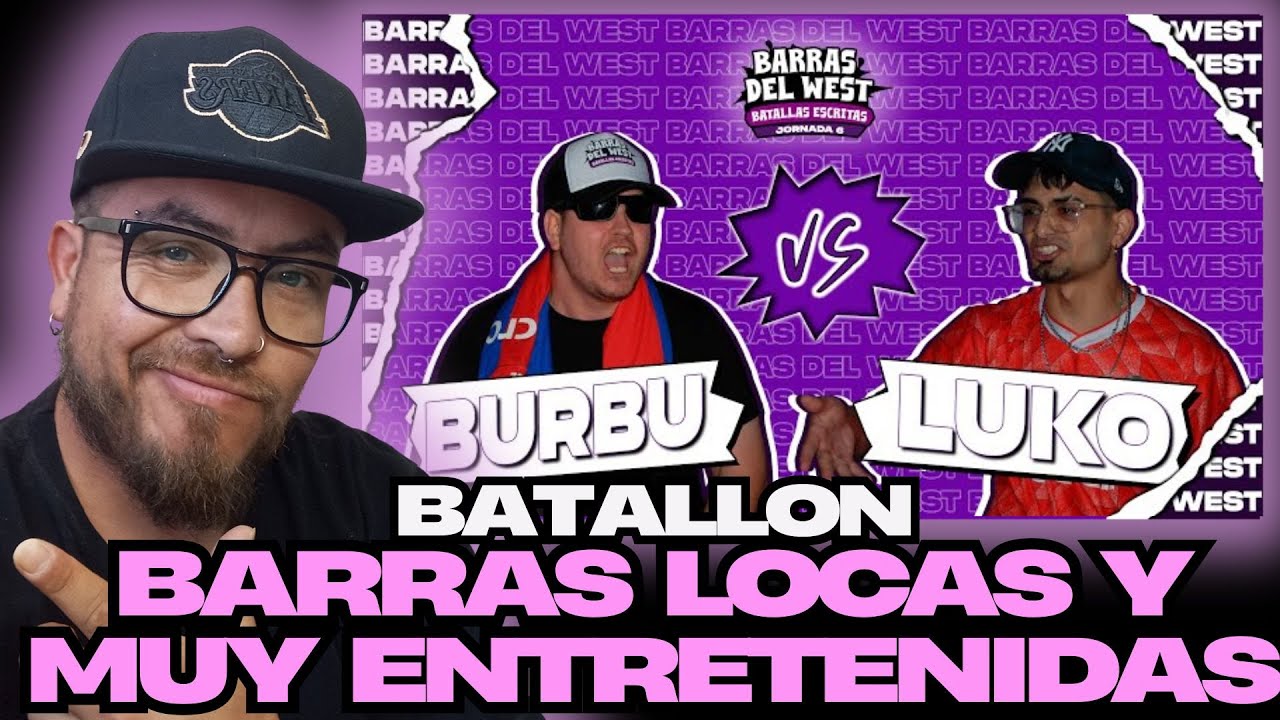 Reacci&oacute;n BARRAS del WEST - BURBU vs LUKO - Batall&oacute;n barrones y muy divertida.