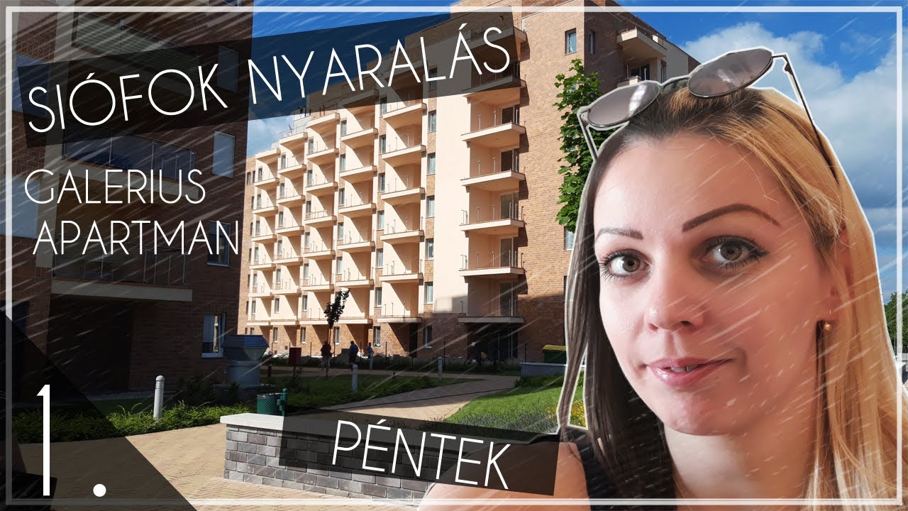 SIÓFOKI NYARALÁS 1. ➤ PÉNTEK ➤ GALÉRIUS APARTMAN ➤ MÁJUS 24 ➤ 2019