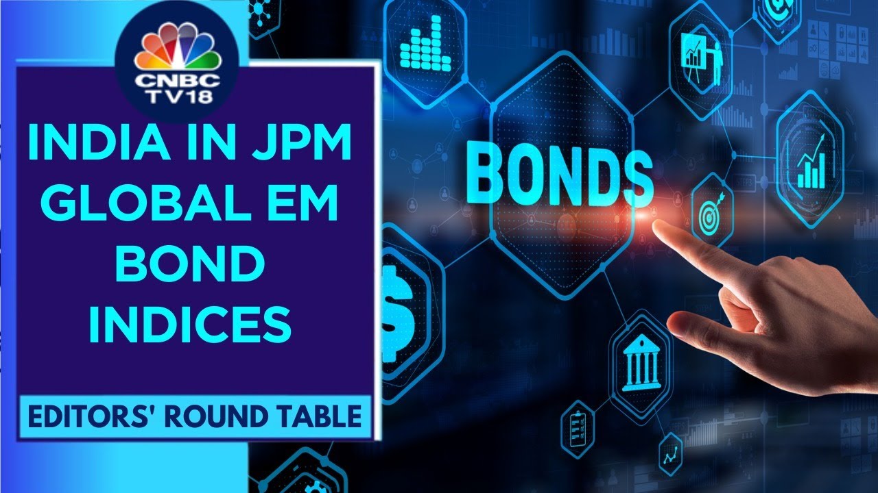 India To Be Included In JPMorgan Global EM Bond Indices | Editors' Roundtable | CNBC TV18