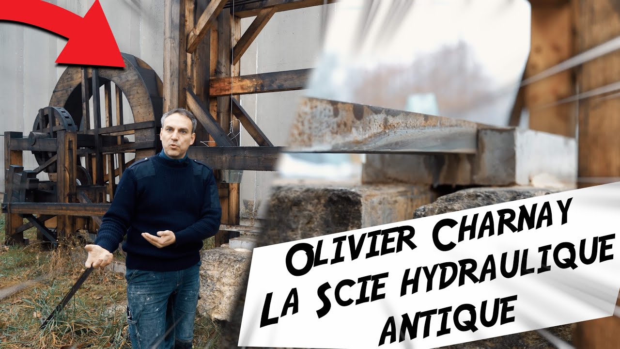 LA SCIE HYDRAULIQUE ANTIQUE - RENCONTRE AVEC OLIVIER CHARNAY