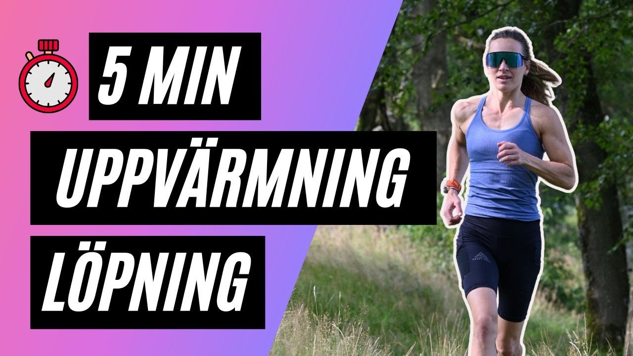 5 minuters uppv&auml;rmning du beh&ouml;ver f&ouml;re VARJE L&Ouml;PNING (f&ouml;r att f&ouml;rhindra l&ouml;pskador)