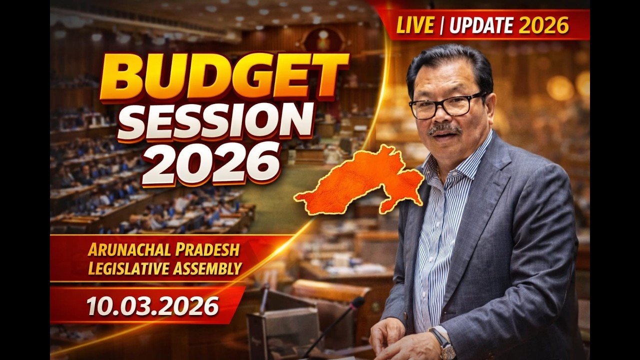 Budget Session of Arunachal Pradesh Lagislative Assembly (10-03-2026)