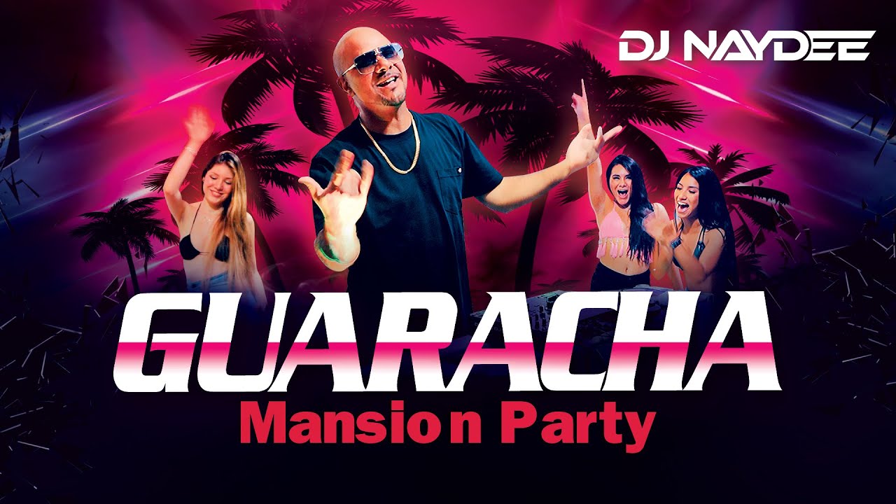 Guaracha Mix 2022 | EDM Mix, Mansion Party Live Set By DJ Naydee