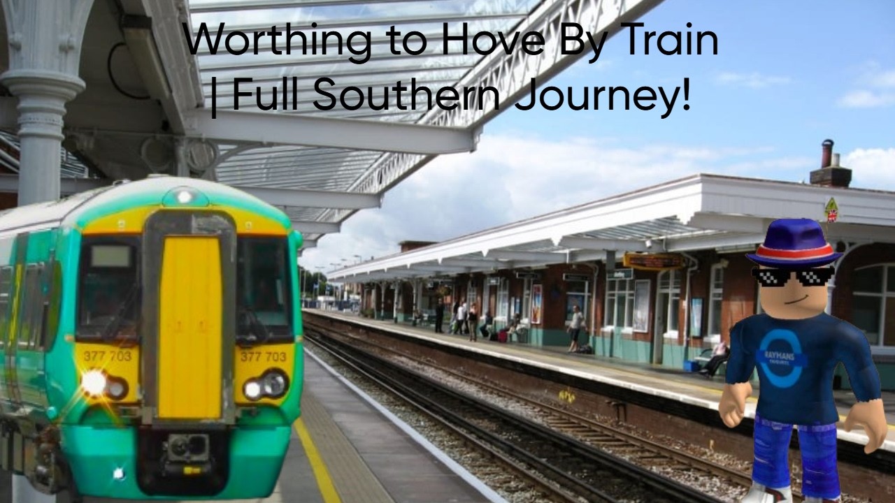 Worthing to Hove By Train | Full Southern Journey!