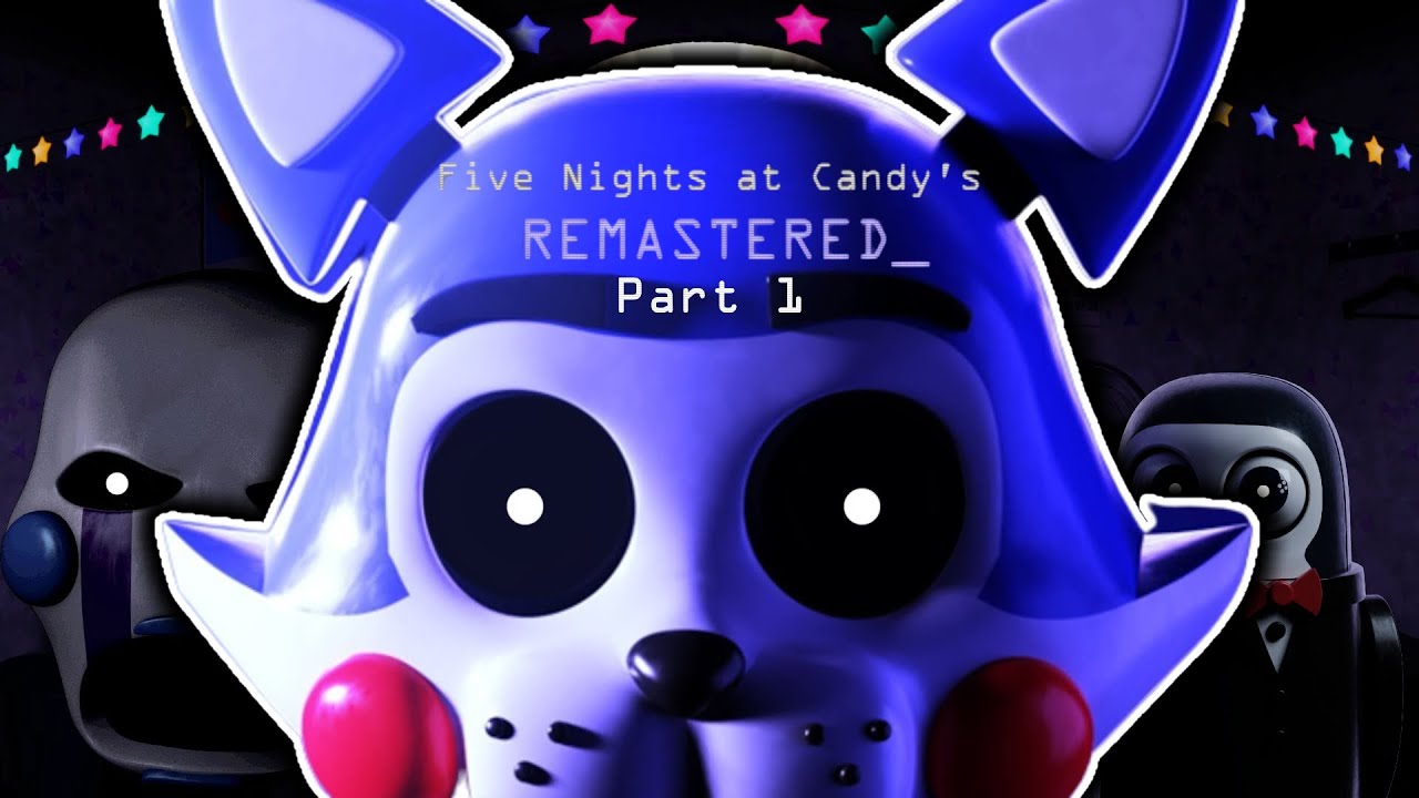 Five Nights at Candys - Remastered | Part 1
