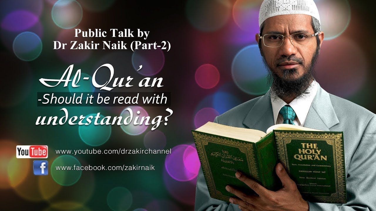 AL QUR'AN - SHOULD IT BE READ WITH UNDERSTANDING? | QUESTION & ANSWER | DR ZAKIR NAIK