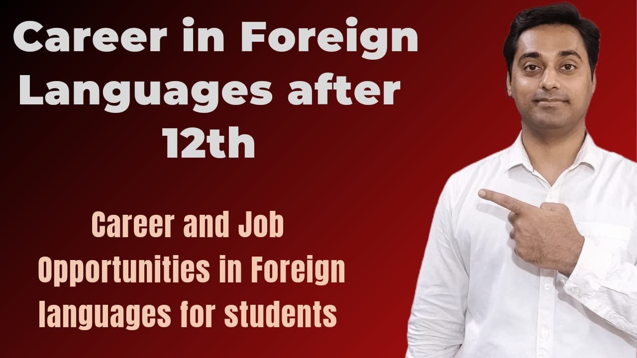 Career in Foreign languages after 12th.