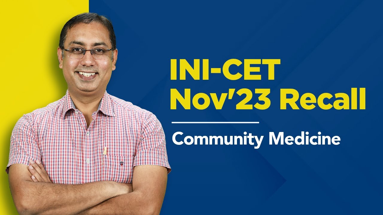 Exam Recall Series (INI-CET Nov '23) -  Community Medicine
