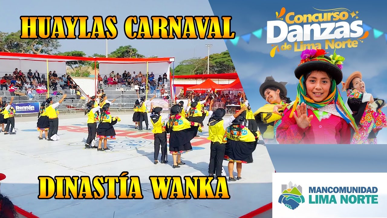 HUAYLAS CARNAVAL - DINASTÍA WANKA // CONCURSO DANZAS DE LIMA NORTE