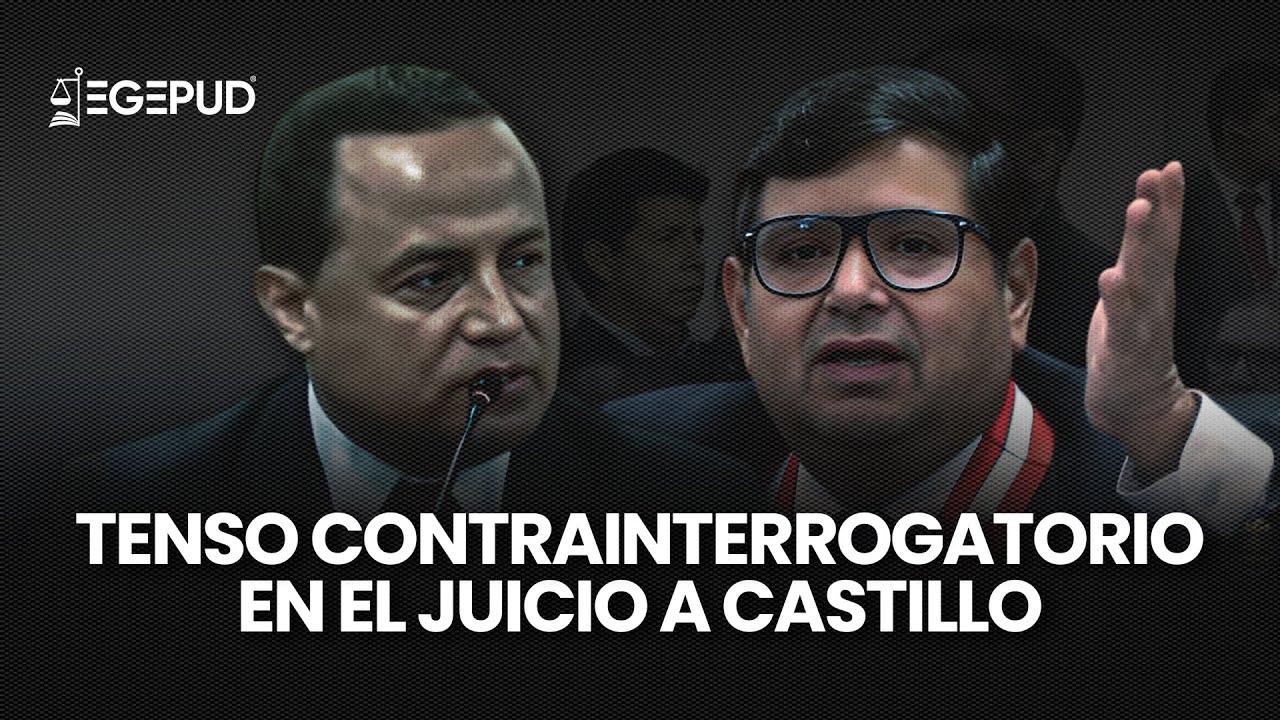Caso Castillo | Contrainterrogatorio en juicio oral. Tenso debate