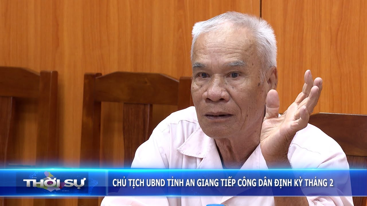 Chủ tịch UBND tỉnh An Giang tiếp công dân định kỳ tháng 2 | Đài Truyền hình An Giang