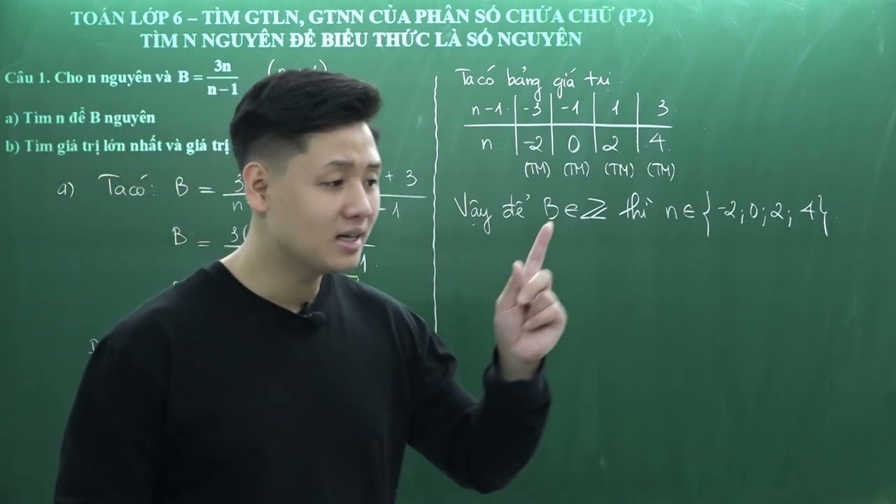 Toán lớp 6 - Tìm n là số nguyên để biểu thức có giá trị nguyên - Thầy Lê Ngọc Diên