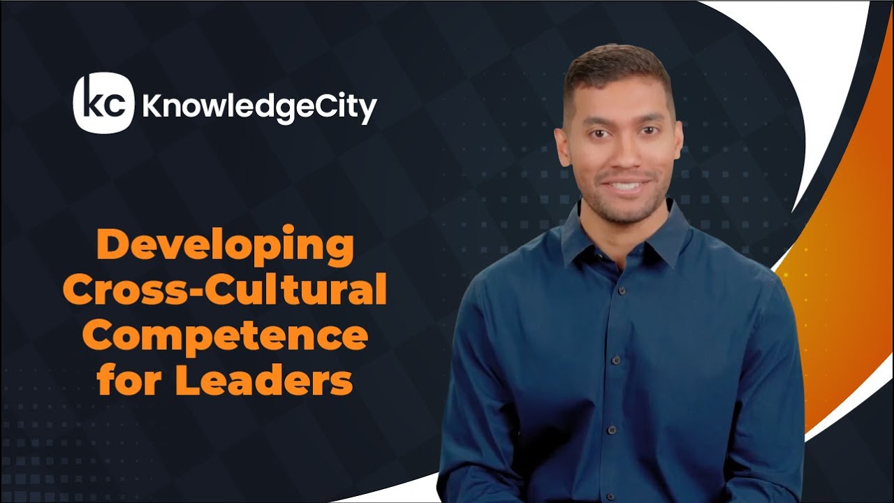 Developing Cross-Cultural Competence for Leaders - Introduction | Knowledgecity