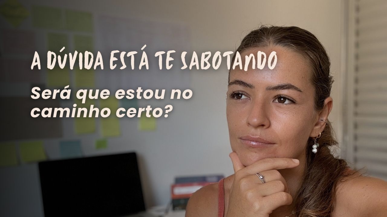 Por que você duvida de si mesmo mesmo sabendo quem é?