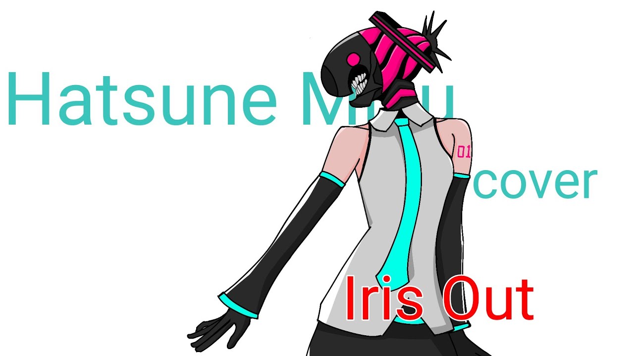 【初音ミクcover】Iris out