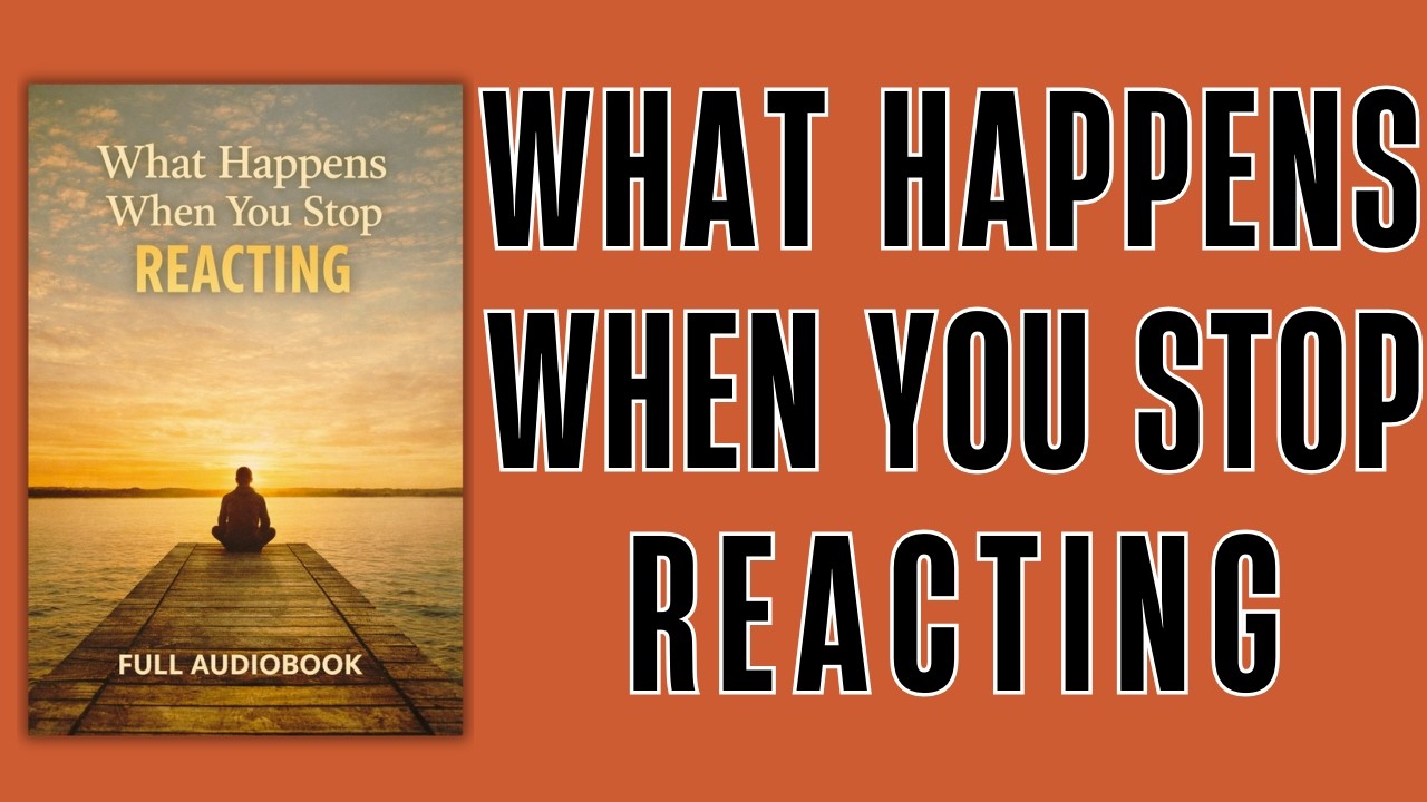 What Happens When You Stop Reacting | Full Audiobook