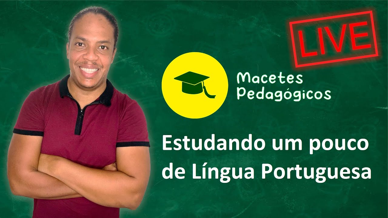 Estudando um pouco de língua portuguesa para concursos (1) - Macetes Pedagógicos - Live 052