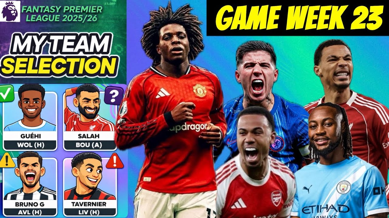 GAMEWEEK 23 🔥 MY FPL TEAM SELECTION | BIG DECISIONS!
