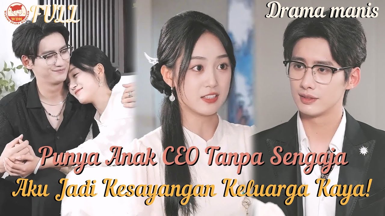 Tak Sengaja Melahirkan Anak CEO, Seluruh Keluarga Kaya Memanjakanku!#ceo #romantic #minidrama