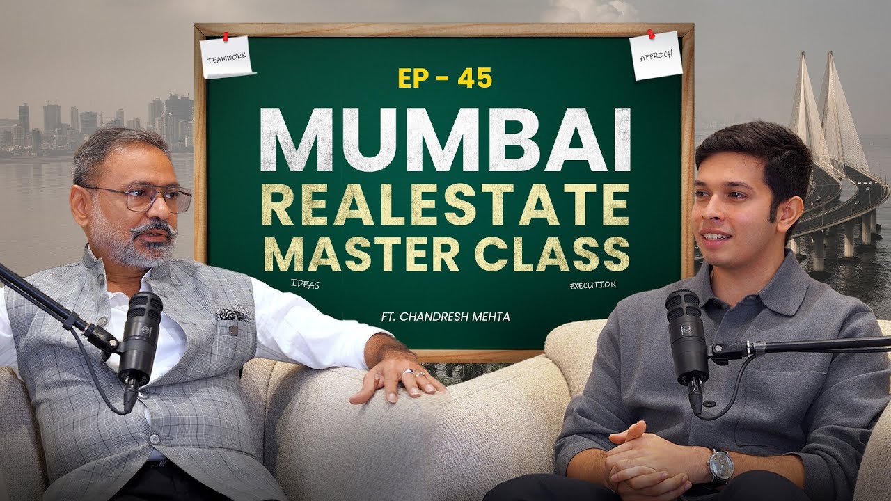 Ep 45 | Director at Rustomjee - Chandresh Mehta | MOEF Clearance Issue | Mumbai Real Estate in 2025