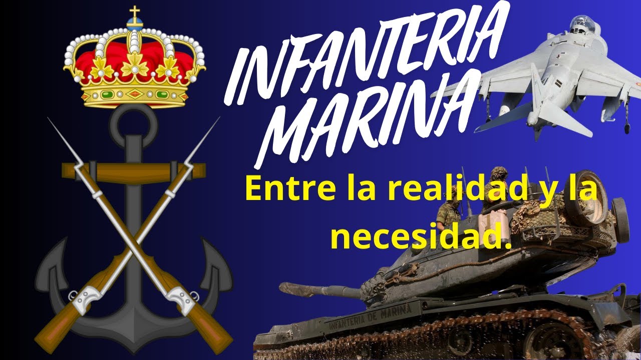 INFANTERIA DE MARINA ESPAÑOLA. REALIDAD Y NECESIDAD. UN VIDEO UNICO.