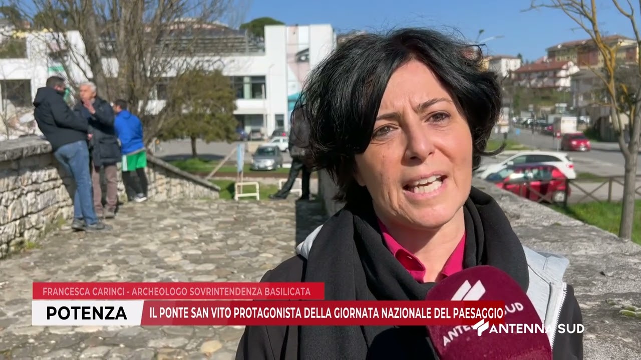 14 MARZO 2026   POTENZA, IL PONTE SAN VITO PROTAGONISTA DELLA GIORNATA NAZIONALE DEL PAESAGGIO