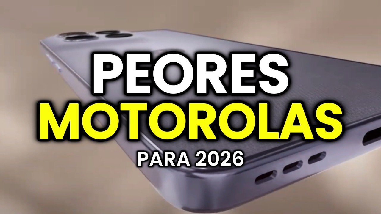 LOS 3 PEORES MOTOROLAS PARA 2026 CAP 2