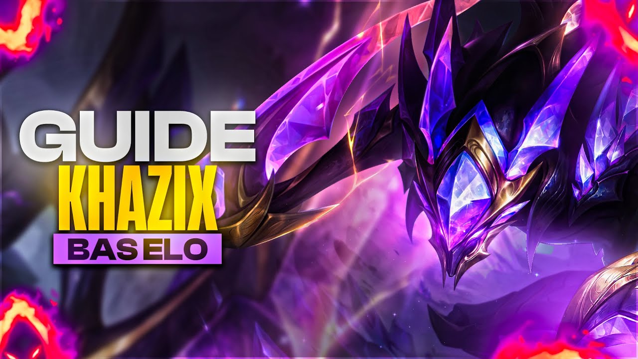 LE GUIDE KHA'ZIX SPECIAL BAS ELO QU'IL TE FAUT