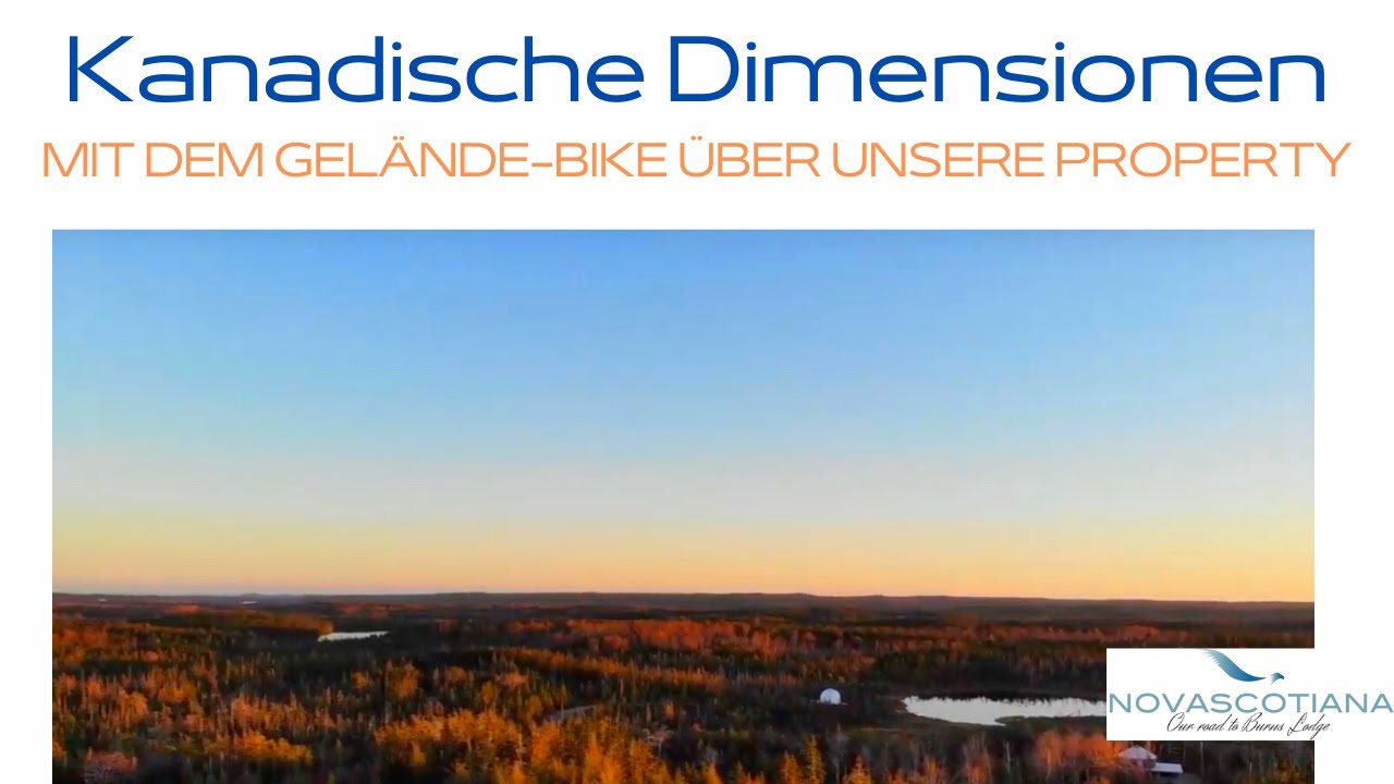 Kanadische Dimensionen: Mit dem Gelände-Bike über unsere Property