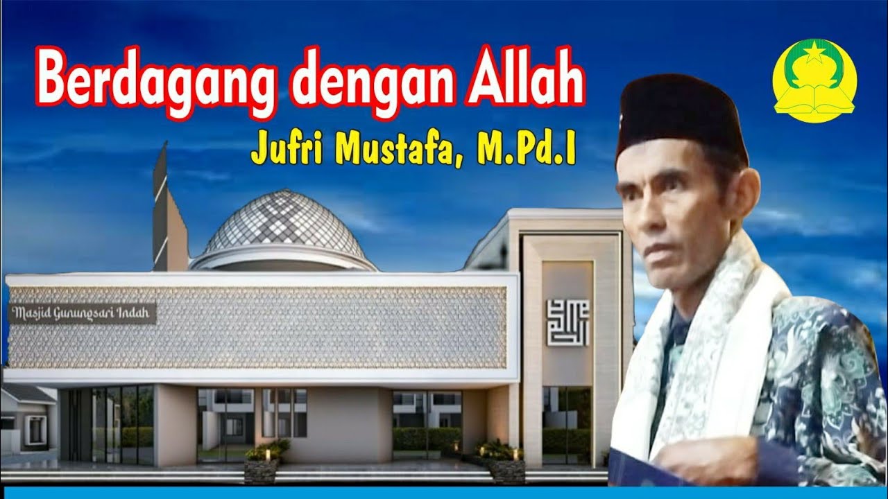 Berdagang dengan Allah  pentausiyah : Jufri Mustafa, M.Pd.I