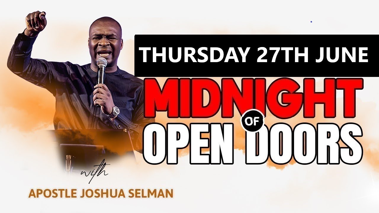[Thursday 26th June ] Midnights Of Open Doors | 2024 Apostle Joshua Selman