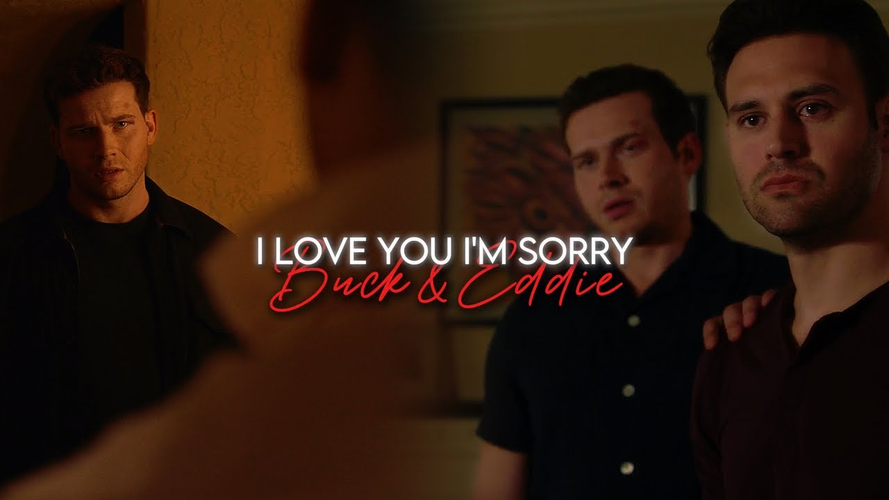 Buck and Eddie - I love you i'm sorry [9-1-1]
