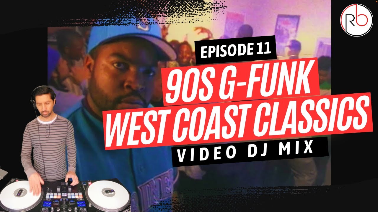 Video DJ Mix – Ep 11: 90s G-Funk & West Coast Hits | Hip Hop Anthems | Rhythm and Beats DJ Services