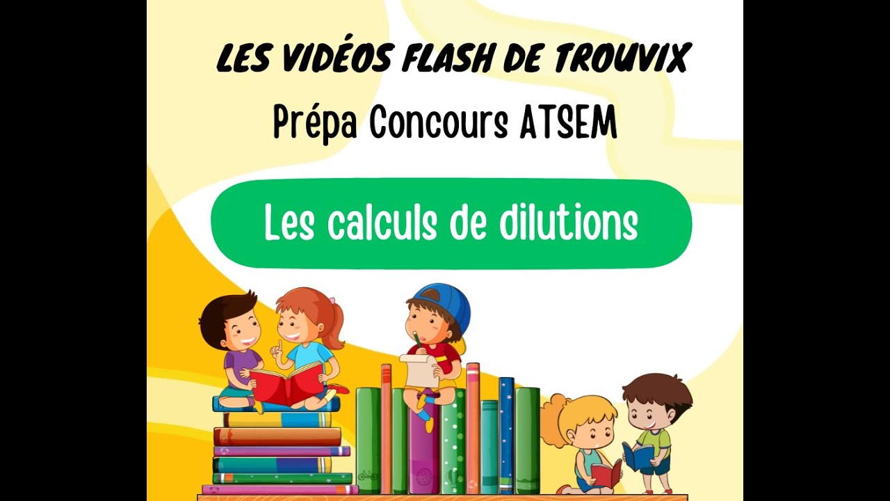 Savoir comment réaliser un calcul de dilution lors d'un QCM du Concours ATSEM