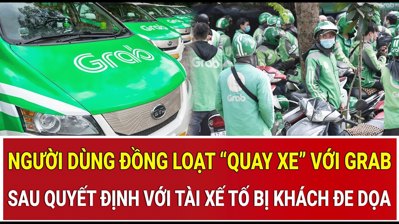 Người dùng đồng loạt “quay xe” với Grab sau quyết định “khó hiểu” với tài xế tố bị khách đe dọa