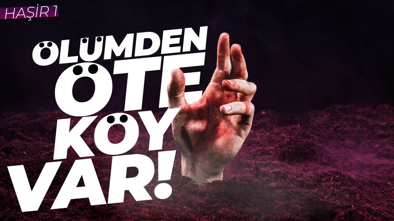 Ölümden Sonra Nasıl Dirileceğiz? [Haşir 1] | Said Şaşmaz