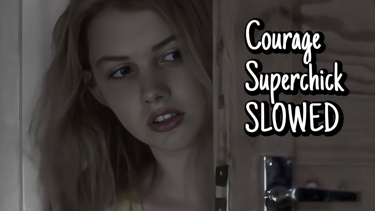 Courage - Superchick (SLOWED TO PERFECTION) ♡