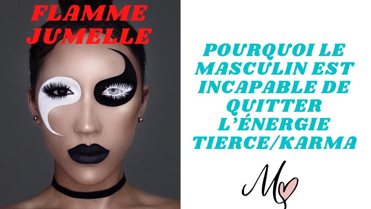FLAMME JUMELLE: POURQUOI LE MASCULIN EST INCAPABLE DE QUITTER L’ÉNERGIE TIERCE/KARMA