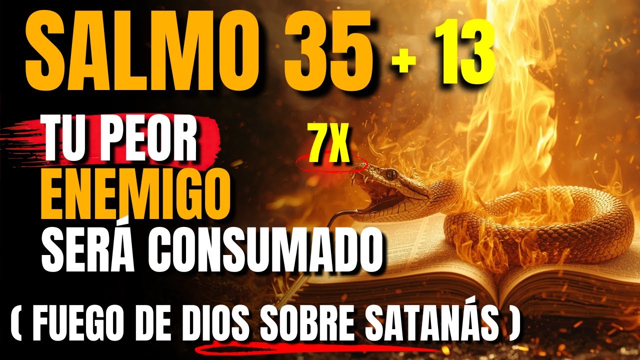 🔥 Profecía del Salmo 35+13 — 7X Dios Destruirá la brujería y a tus enemigos ocultos en 24 horas