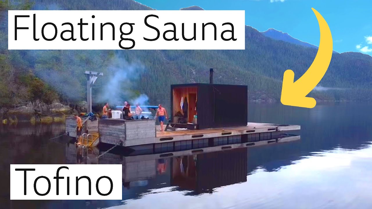 Tofino&rsquo;s Floating Sauna Experience | Exploring Tofino