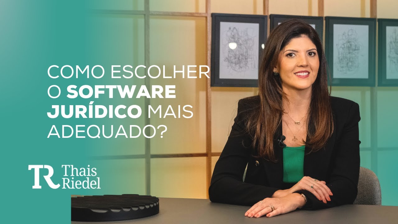 Escolha o software jurídico perfeito para o seu negócio! | THAIS RIEDEL