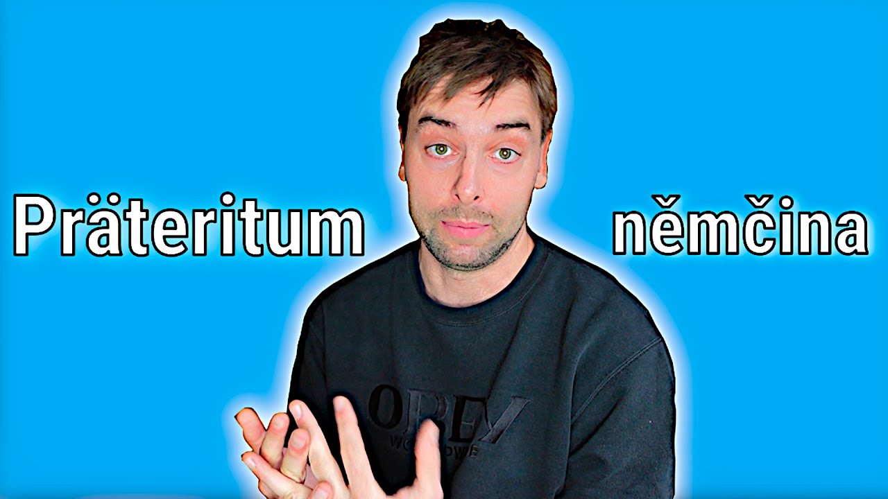 Němčina #17 PRÉTERITUM: jednoduchý minulý čas