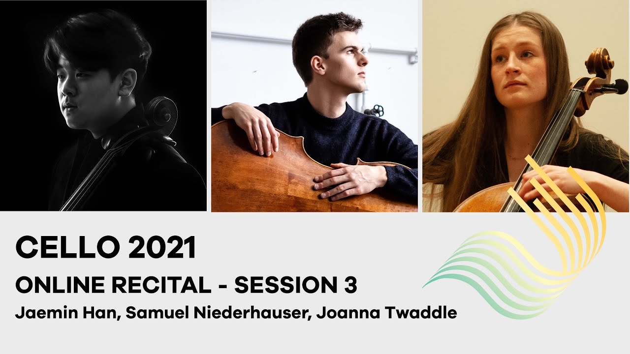 75th Concours de Genève - Cello Online Recital - Session 3 (Han, Niederhauser, Twaddle)