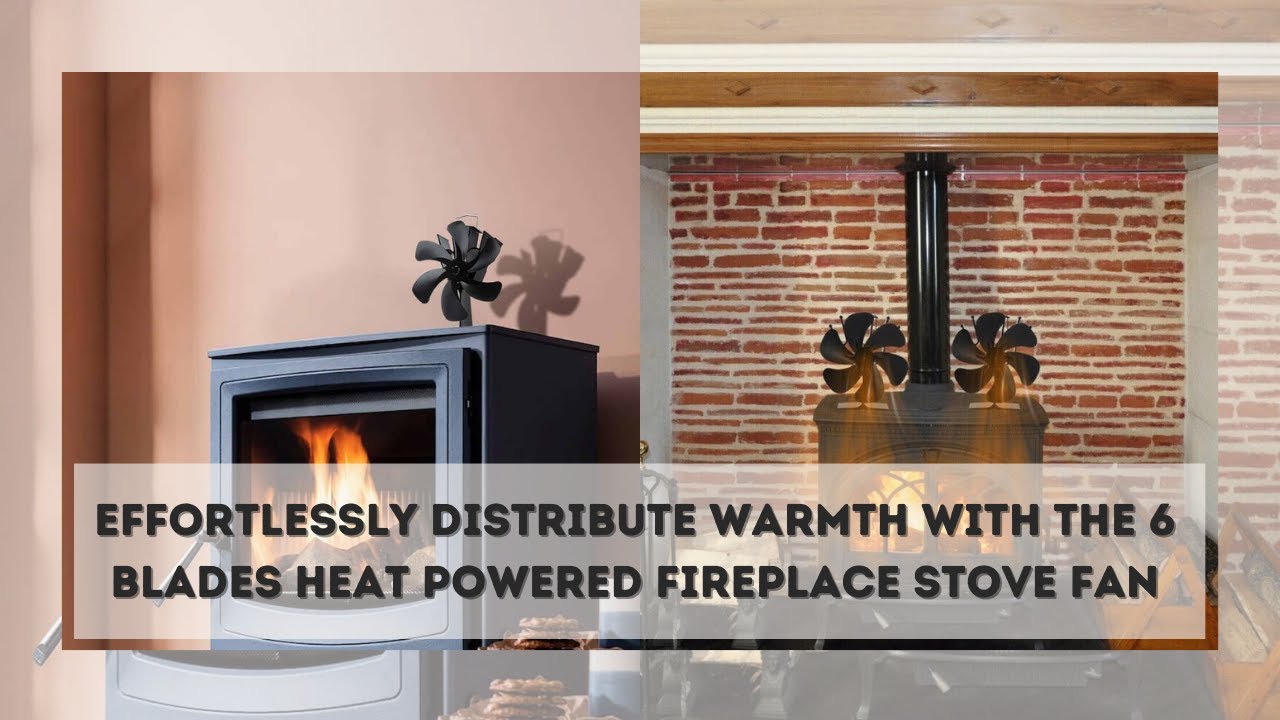 6 Blades Heat Powered Fireplace Stove Fan -  360&deg; Rotation Log Wood Burner