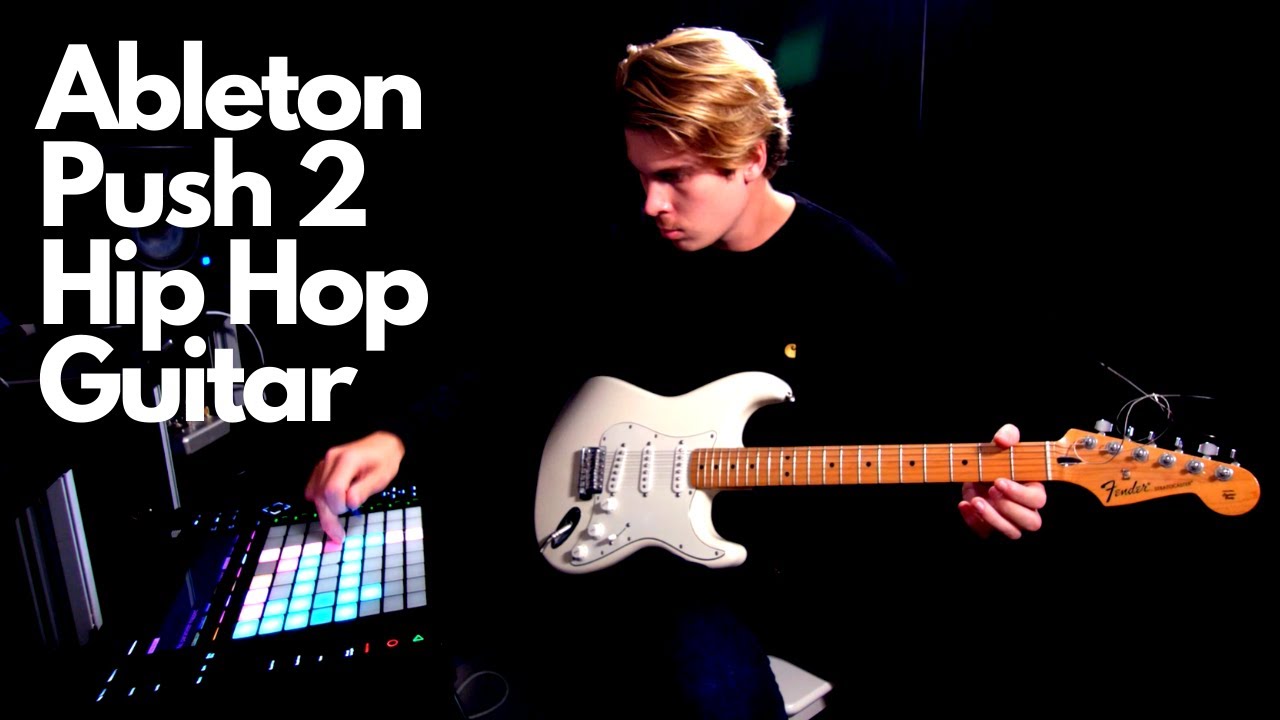 Ableton Push 2 and Guitar Hip Hop Performance