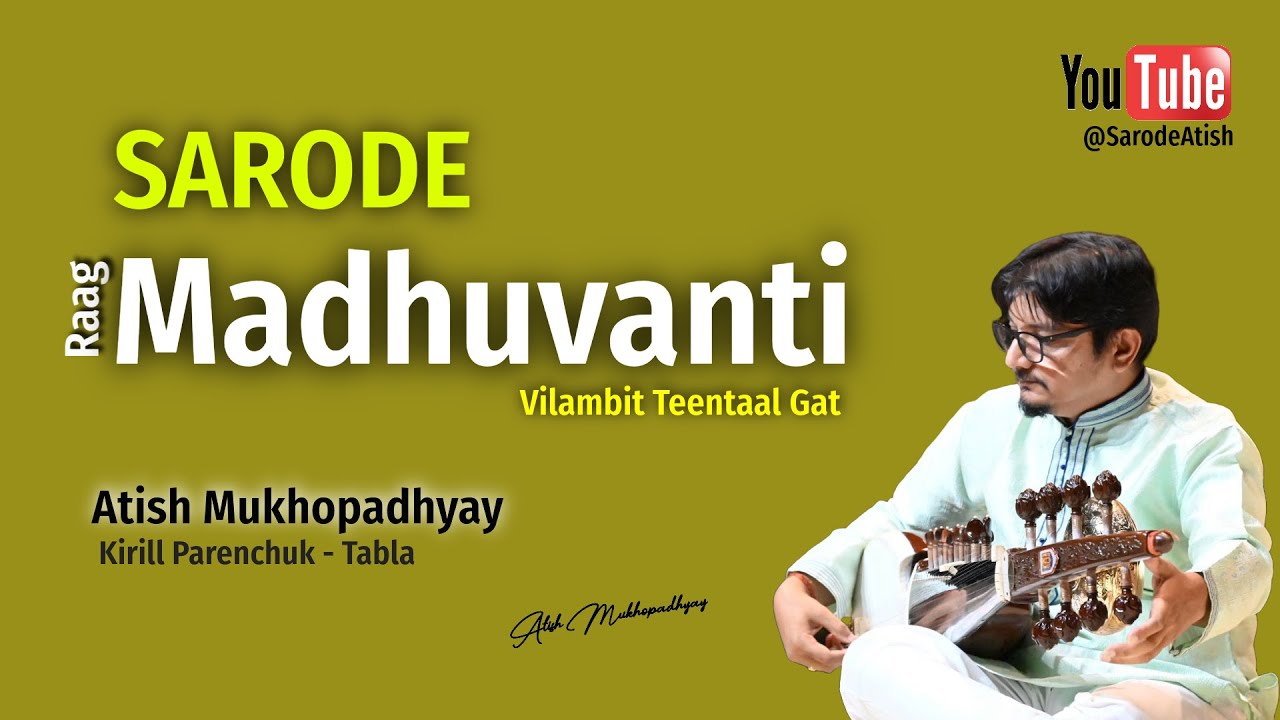Raag Madhuvanti | Vilambit Teentaal Gat | Atish Mukhopadhyay | Sarod Live | Indian Classical Music