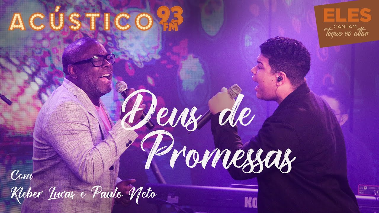 Kleber Lucas e Paulo Neto - Deus de Promessas - Acústico 93 - 2021 #ElesCantamToqueNoAltar