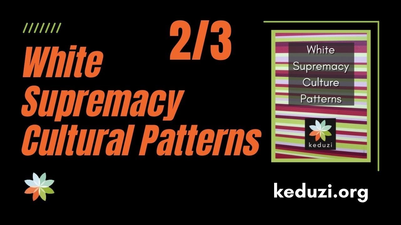 White Supremacy Cultural Patterns, Part 2/3
