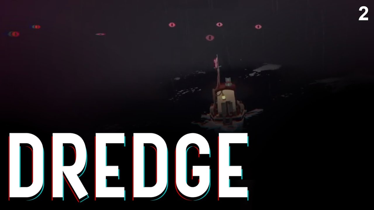 DREDGE | Part 2